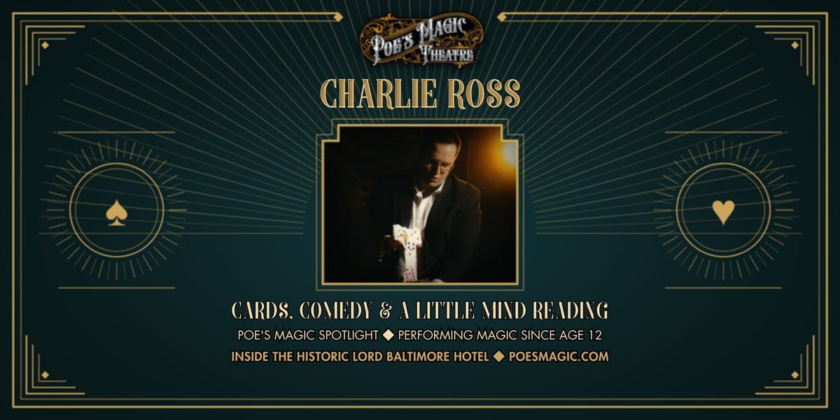 Poe’s Magic Spotlight featuring Charlie Ross event artwork
