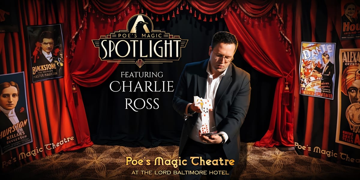 Poe’s Magic Spotlight featuring Charlie Ross event artwork