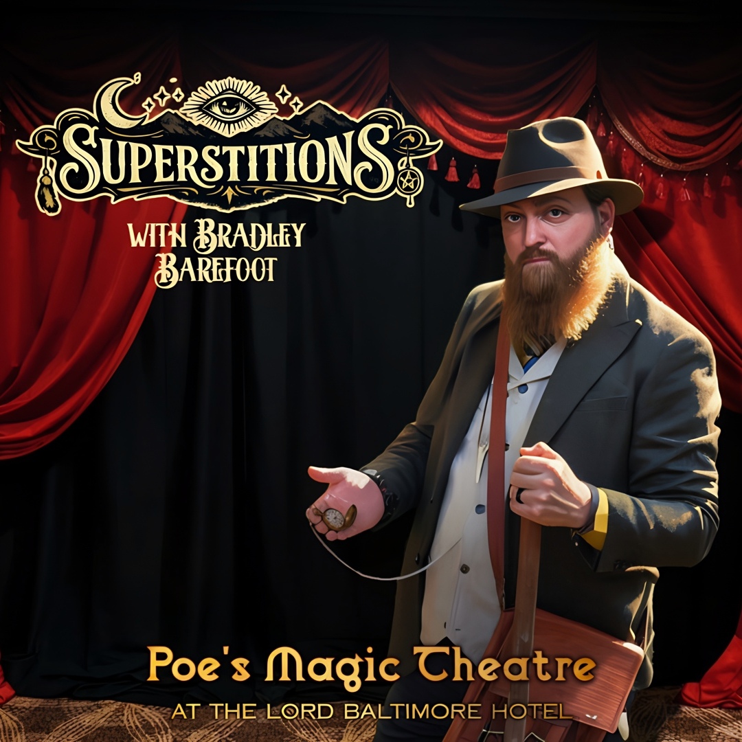 Bradley Barefoot presents Superstitions at Poe's Magic Theatre